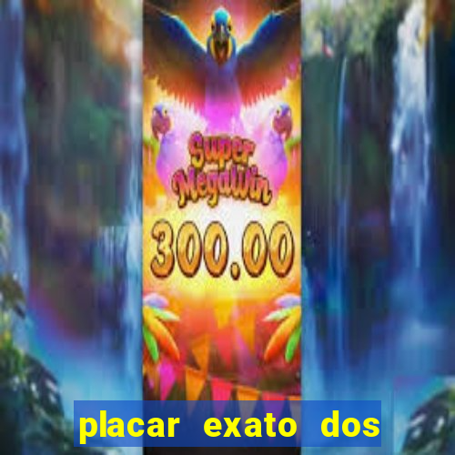 placar exato dos jogos de hoje 365